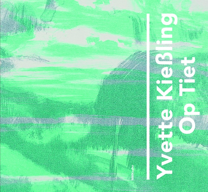 Yvette Kießling: Op Tiet / Auf Zeit / For a Time