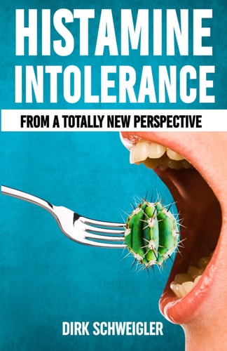 Histamine Intolerance from a Totally New Perspective