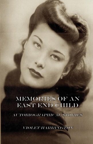 Memories of an East End Child Autobiographical Stories