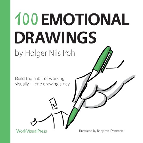 100 Emotional Drawings: Build the habit of working  visually - one drawing a day