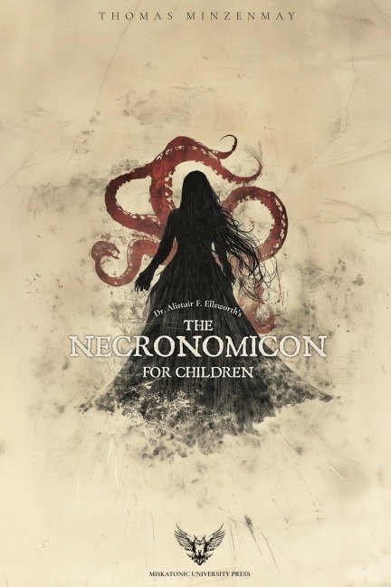 Dr. Alistair F. Ellsworths The Necronomicon for Children