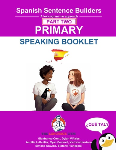 Spanish Sentence Builders - Primary- Part 2 - SPEAKING BOOKLET (The Language Gym - Sentence Builder)