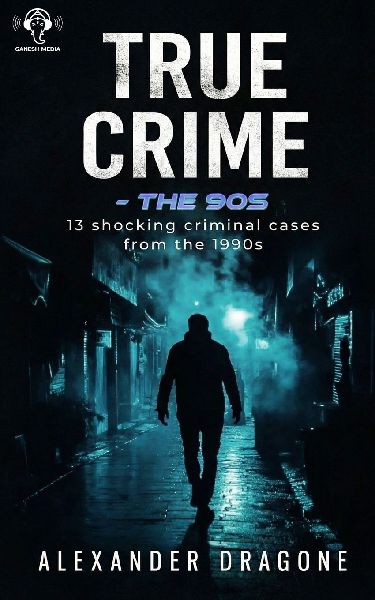 True Crime - The 90s: 13 Shocking True Crime Cases From the 1990s