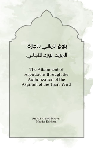 The Attainment of Aspirations Through the Authorization of the Aspirant of the Tijani Wird