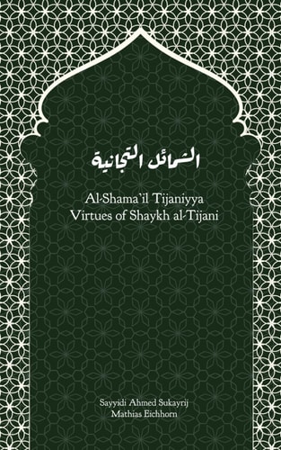 Al-Shama'il Tijaniyya - Virtues of Shaykh Al-Tijani