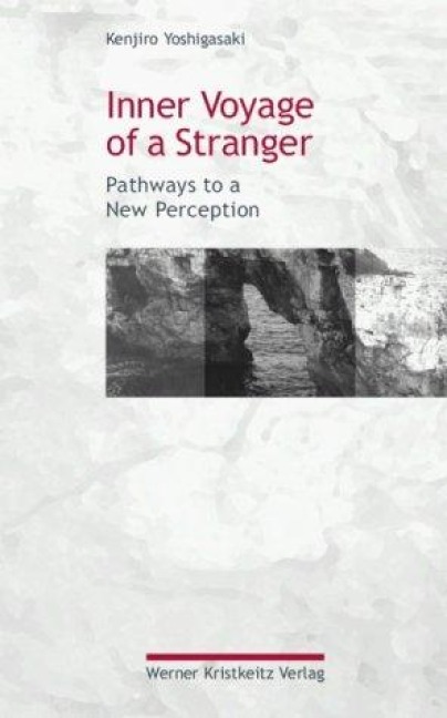 Inner Voyage of a Stranger: Pathways to a New Perception