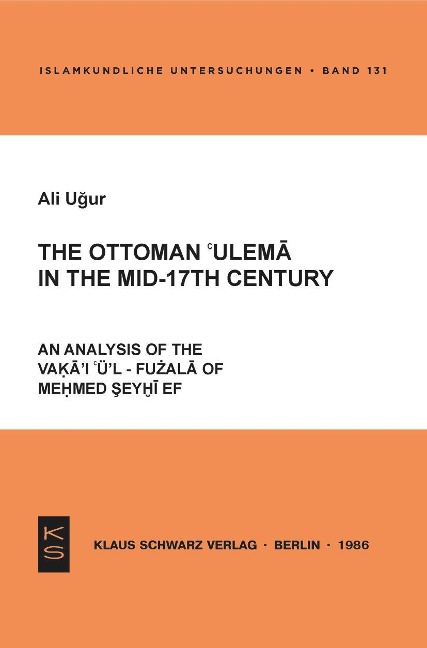 The Ottoman ulema in the Mid-17th Century: an analysis of the Va¿¿¿i¿u¿¿¿ l-fu¿al¿ of Me¿med ¿ey¿¿ Ef.