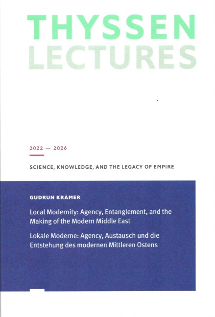Lokale Moderne: Agency, Austausch und die Entstehung des modernen Mittleren Ostens: Local Modernity: Agency, Entanglement, and the Making of the Modern Middle East