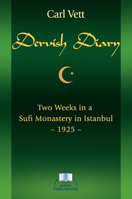 Dervish Diary: Two Weeks in a Sufi Monastery in Istanbul