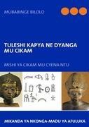 Tuleshi Kapya ne Dyanga mu CiKam: Mishi ya CiKam mu Cyena Ntu