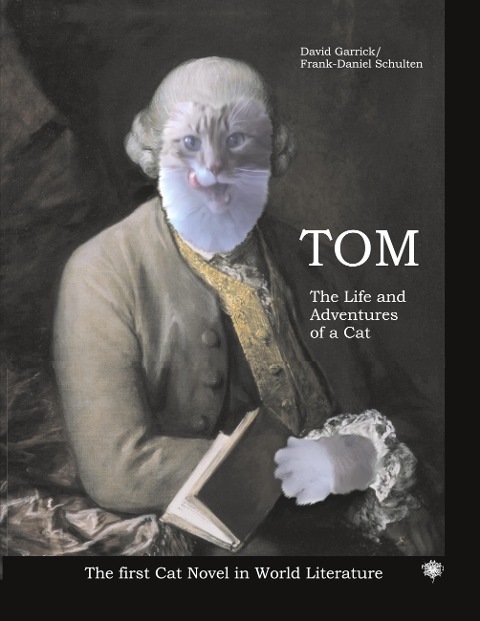 Tom The Life and Aventures of a Cat: The first Cat Novel in World Literature