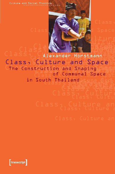 Class, Culture and Space: The Construction and Shaping of Communal Space in South Thailand