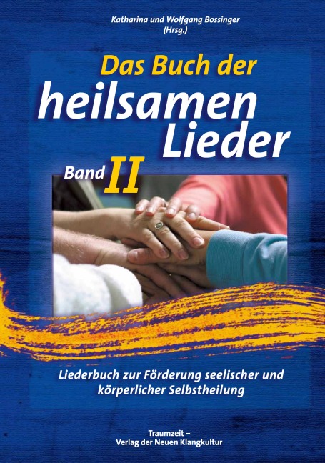 Das Buch der heilsamen Lieder 2: Liederbuch zur Förderung seelischer und körperlicher Selbstheilung