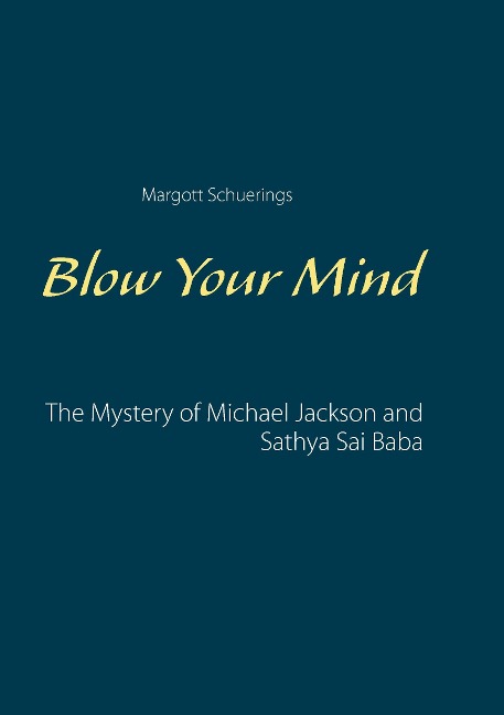 Blow Your Mind: The Mystery of Michael Jackson and Sathya Sai Baba