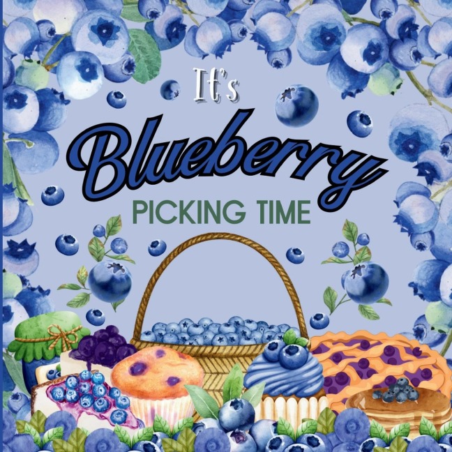 Its Blueberry Picking Time