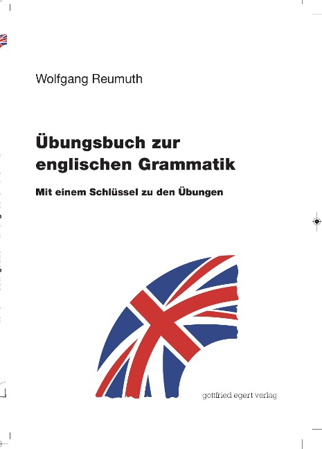 Übungsbuch zur englischen Grammatik: Mit einem Schlüssel zu den Übungen