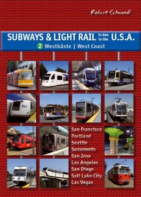 Subways & Light Rail in den USA 2: Westen: Städtischer Schienennahverkehr von Seattle über San Francisco und L.A. bis San Diego