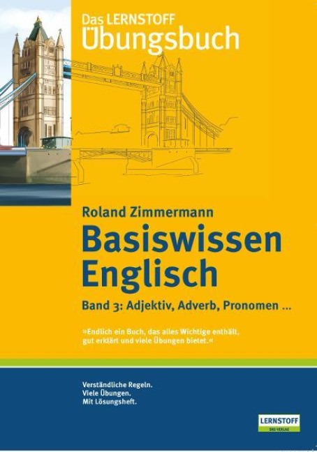 Basiswissen Englisch 3. Adjektiv, Adverb, Pronomen...: Das Lernstoff Übungsbuch. Für Schüler aller Jahrgangsstufen und Schultypen, G8-geeignet