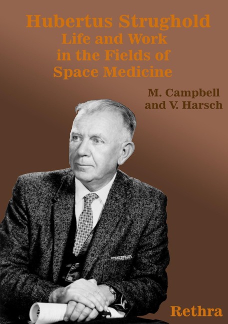 Hubertus Strughold: Life and Work in the Fields of Space Medicine
