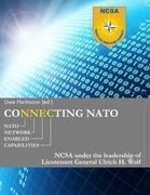 Connecting NATO: NCSA under the leadership of Lieutnant General Ulrich H.M.Wolf