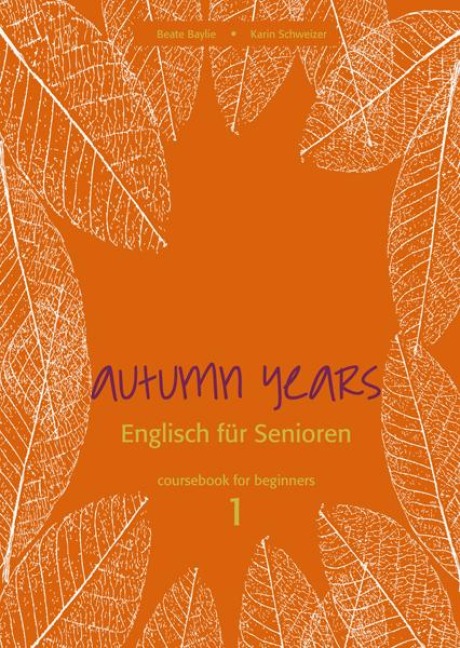 Autumn Years for Beginners. Coursebook: For Beginners - Buch mit Audio CD - Englisch für Senioren