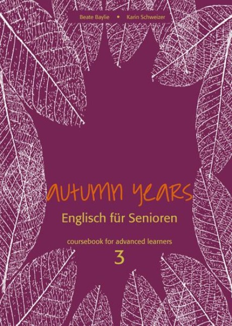 Autumn Years for Advanced Learners. Coursebook 3: For Advanced Learners -  Buch mit Audio CD - Englisch für Senioren