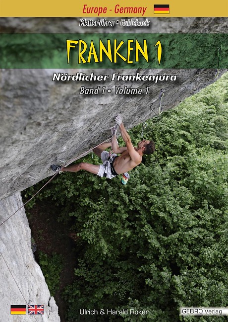 Franken. / Franken 1: Kletterführer ¿ Guidebook Nördlicher Frankenjura / Kletterführer ¿ Guidebook Nördlicher Frankenjura Band 1 ¿ Volume 1