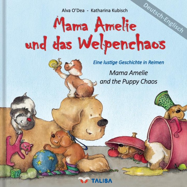 Mama Amelie und das Welpenchaos / Deutsch-Englisch: (Mama Amelie and the Puppy Chaos) Eine lustige Geschichte in Reimen
