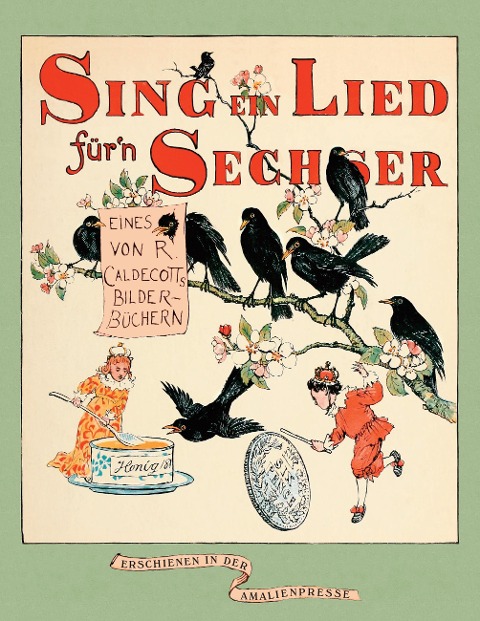 Sing ein Lied fürn Sechser!: Ein Bilderbuch aus dem Jahre 1878