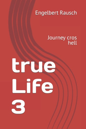True Life 3 Journey Cros Hell