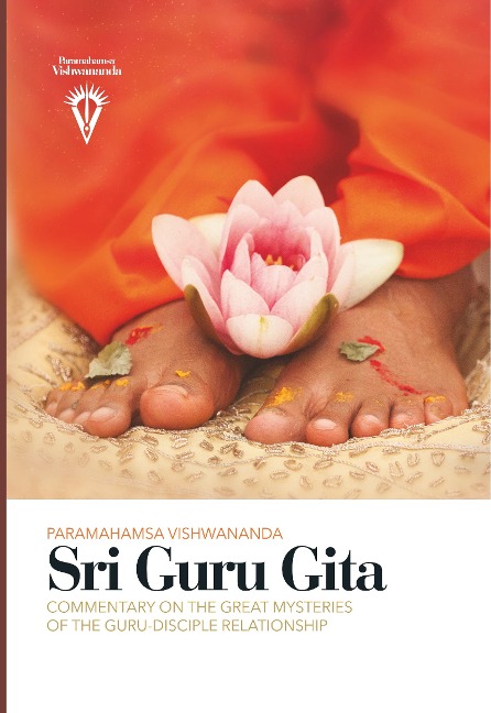 Sri Guru Gita: Commentary on the Mysteries of the Guru-disciple Relationship
