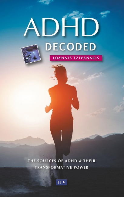 ADHD decoded: The sources of ADHD & their transformative power