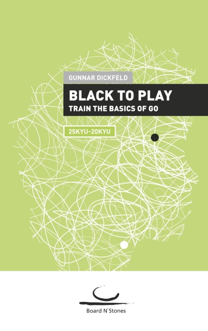 Black to Play: Train the Basics of Go. 25 Kyu - 20 Kyu