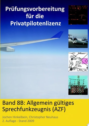 Prüfungsvorbereitung für die Privatpilotenlizenz, Band 8B: Allgemein gültiges Sprechfunkzeugnis (AZF)