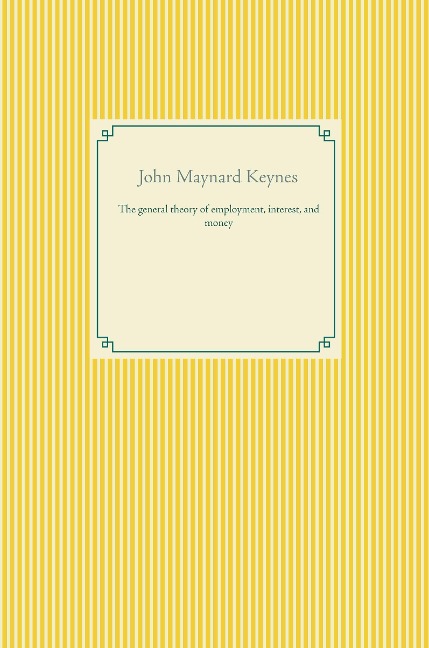 The general theory of  employment, interest, and money