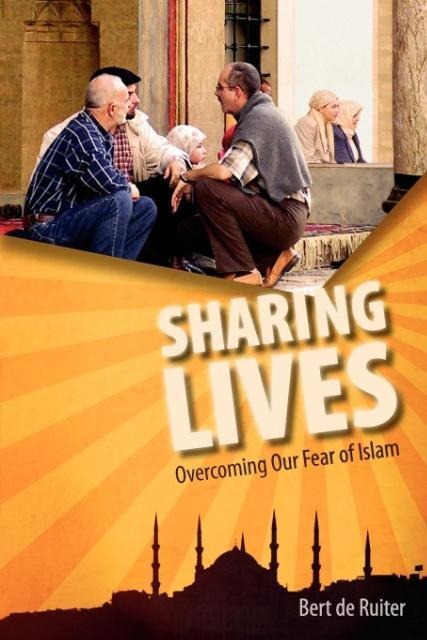 Sharing Lives: Overcoming Our Fear of Islam