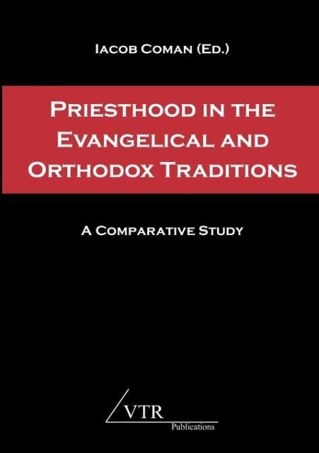 Priesthood in the Evangelical and Orthodox Traditions: A Comparative Study
