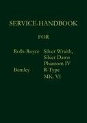 Service-Handbook Rolls-Royce Silver Dawn, Silver Wraith, Phantom IV and Bentley MK. VI, R-Type
