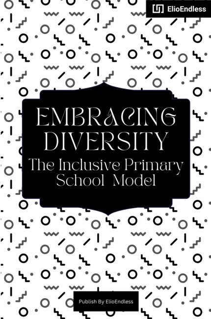 Embracing Diversity: The Inclusive Primary School Model