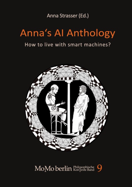 Annas AI Anthology: How to live with smart machines