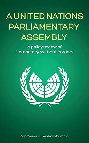 A United Nations Parliamentary Assembly A Policy Review by Democracy Without Borders