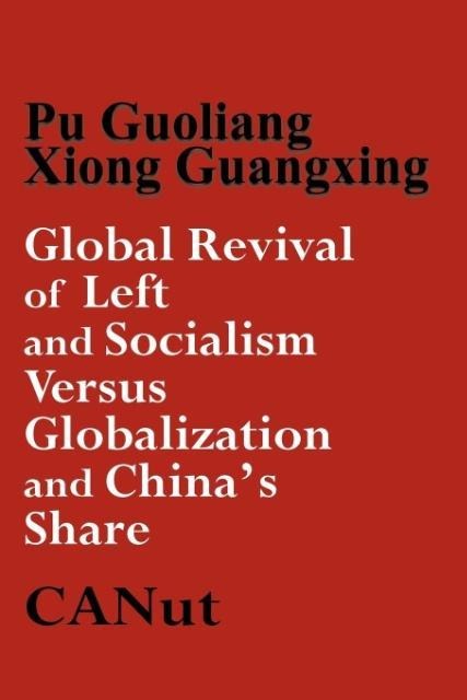 Global Revival of Left and Socialism Versus Capitalism and Globalisation and Chinas Share