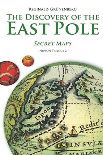 The Discovery of the East Pole Secret Maps
