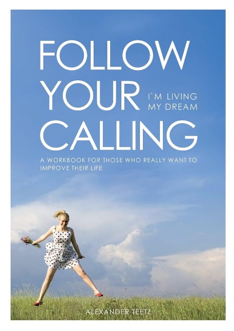 Follow Your Calling - Im Living My Dream