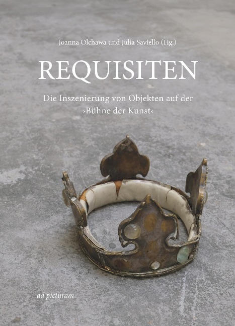 Requisiten: Die Inszenierung von Objekten auf der Bühne der Kunst