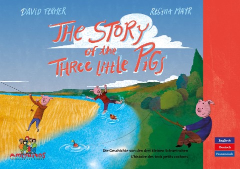 The story of the three little pigs: Die Geschichte von den drei kleinen Schweinchen. L'histoire des trois petits cochons