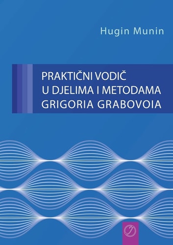 PRAKTIČNI VODIČ U DJELIMA I METODAMA GRIGORIA GRABOVOIA (Croatian Version)
