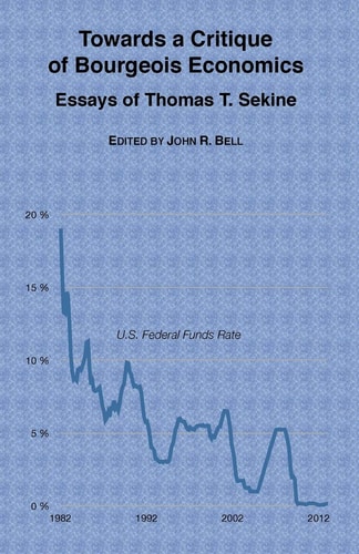 Towards a Critique of Bourgeois Economics Essays of Thomas T. Sekine
