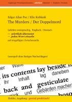 The Murders / Der Doppelmord -- Lektüre zweisprachig,  Englisch / Deutsch,: WÖRTLICH  ÜBERSETZT -- jedes Wort einzeln -- auf eingefügter Zwischenzeile -- Lesespaß ohne lästiges Nachschlagen!