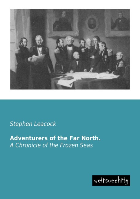 Adventurers of the Far North.: A Chronicle of the Frozen Seas